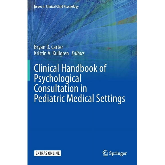 Issues in Clinical Child Psychology Clinical Handbook of Psychological Consultation in Pediatric Medical Settings, (Hardcover)