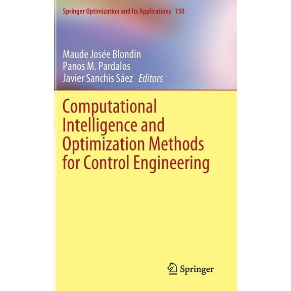 Springer Optimization and Its Applicatio Computational Intelligence and Optimization Methods for Control Engineering, Book 150, (Hardcover)
