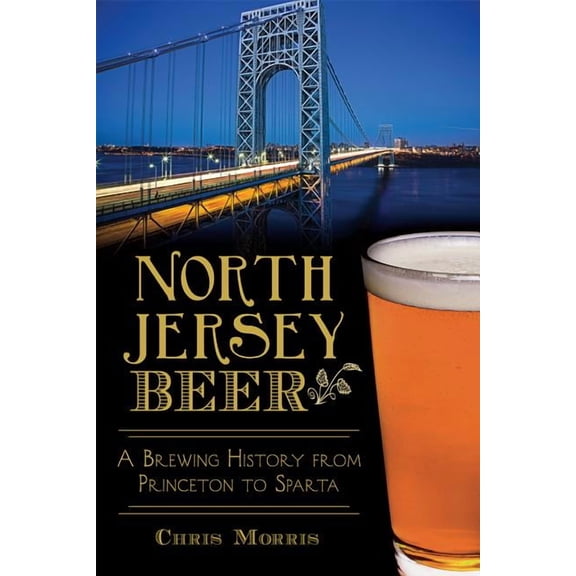 American Palate: North Jersey Beer: : A Brewing History from Princeton to Sparta (Paperback)