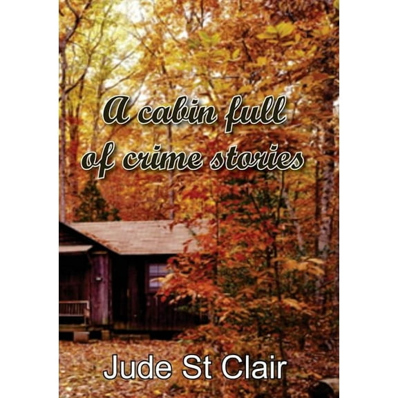 A cabin full of crime stories, (Paperback)