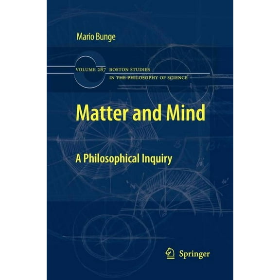 Boston Studies in the Philosophy and His Matter and Mind: A Philosophical Inquiry, Book 287, (Paperback)