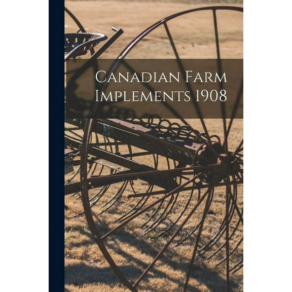 Canadian Farm Implements 1908
