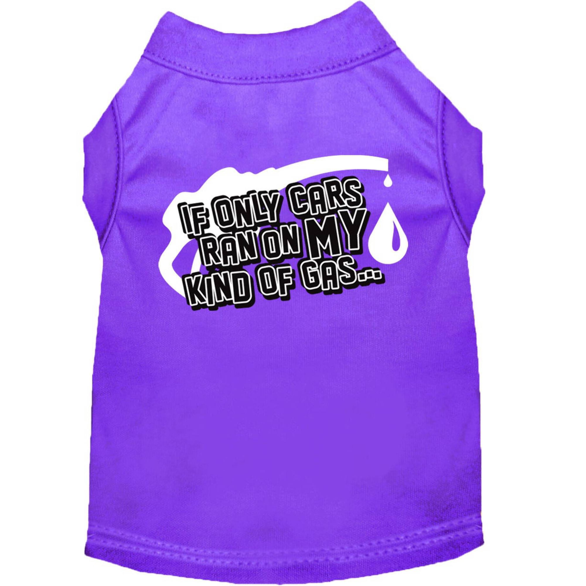 Pet Dog Cat Shirt Screen Printed, "If Only Cars Ran On My Kind Of Gas"