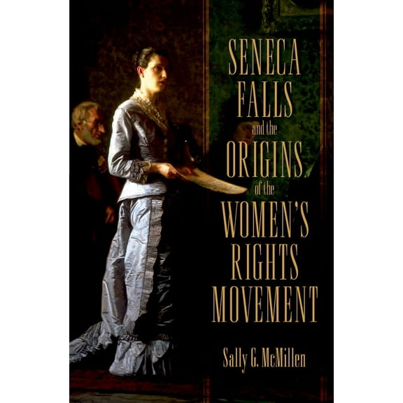 Pivotal Moments in American History Seneca Falls Orig Women Righ Move Pmah P, (Paperback)