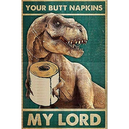 Bathroom Dinosaur Your Napkins My Signs I Only Want Cats Funny Farm Kitten  4 Holes for Easy Hanging Silly Decor for Kitty Fans Farmers 8x12inch   Walmart Canada