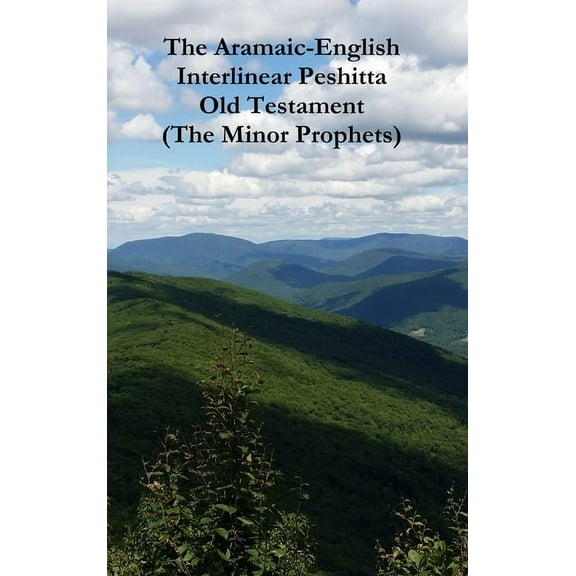 The Aramaic-English Interlinear Peshitta Old Testament (The Minor Prophets) (Hardcover)