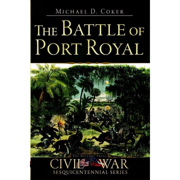 Civil War The Battle of Port Royal, (Paperback)