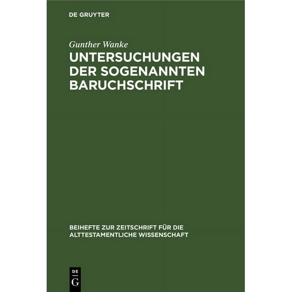 Beihefte Zur Zeitschrift Für die Alttestamentliche Wissensch: Untersuchungen der sogenannten Baruchschrift (Hardcover)