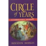 Circle of Years: A Caregiver's Journal [Paperback - Used]
