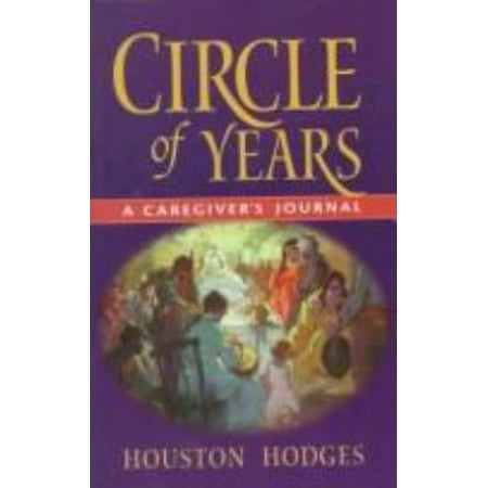 Circle of Years: A Caregiver's Journal [Paperback - Used]