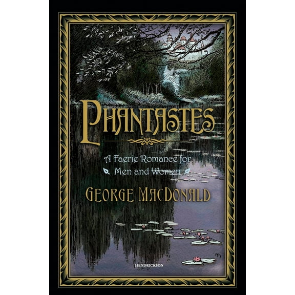 Phantastes: A Faerie Romance for Men and Women, (Hardcover)