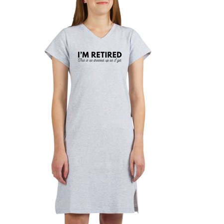 

CafePress - Retired This Is Dressed Up - Women s Nightshirt