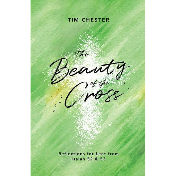 The Beauty of the Cross (Paperback)