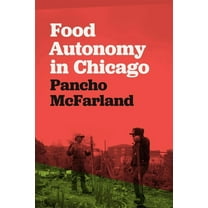 Food Autonomy in Chicago, (Paperback)
