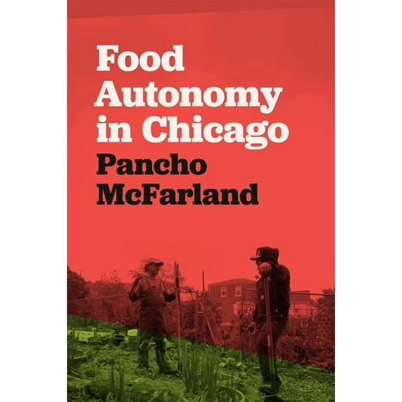 Food Autonomy in Chicago, (Paperback)