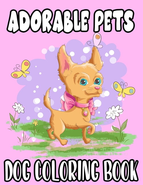 Adorable Pets Dog Coloring Book Kids Coloring Activity Book With Puppy