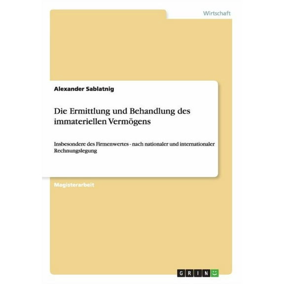 Die Ermittlung und Behandlung des immateriellen Vermögens (Paperback)