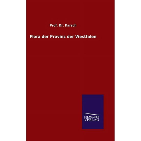 Flora der Provinz der Westfalen (Hardcover)