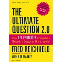 Ultimate Question 2.0: How Net Promoter Companies Thrive in a Customer-Driven World (Revised, Expanded) (Hardcover)