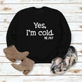 thumbnail image 6 of Lollipie Womens Yes I'm Cold Me 24:7 Printed Funny Sweatshirt Long Sleeve Crewneck Letters Casual Loose Pullover Top, 6 of 7