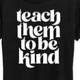 thumbnail image 3 of Instant Message - Teach Them To Be Kind - Women's Short Sleeve Graphic T-Shirt, 3 of 6