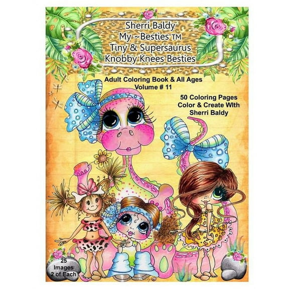 Sherri Baldy My-Besties Tiny & Her Supersaurus Knobby Knees Besties Adult Coloring book for all ages (Paperback)
