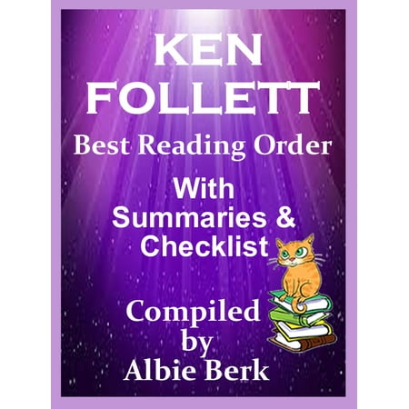 Ken Follett: Best Reading Order - with Summaries & Checklist - (Zzzz Best Case Summary)
