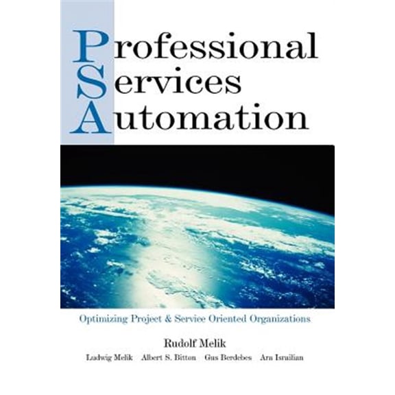 Pre-Owned Professional Services Automation: Optimizing Project & Service Oriented Organizations Paperback