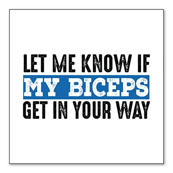 DistinctInk Custom Bumper Sticker - 3" x 3" Decorative Decal - White Background - Let Me Know if My Biceps Get in Your Way