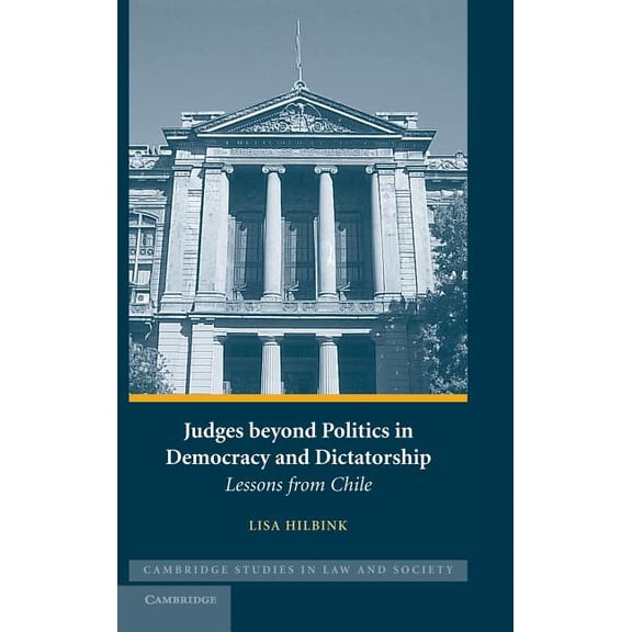 Cambridge Studies in Law and Society Judges beyond Politics in Democracy and Dictatorship, (Hardcover)
