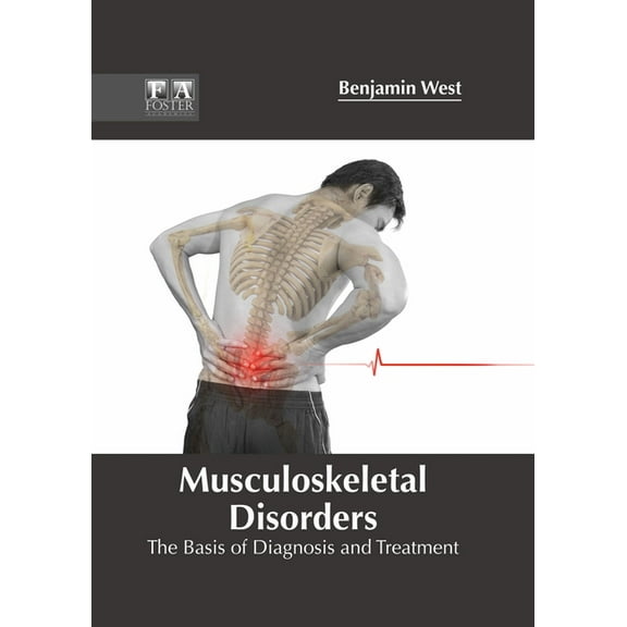 Musculoskeletal Disorders: The Basis of Diagnosis and Treatment, (Hardcover)