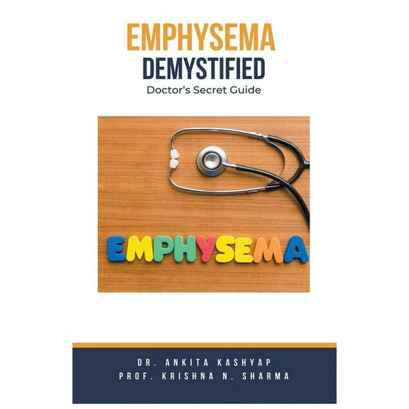 Emphysema Demystified: Doctor's Secret Guide, (Paperback)