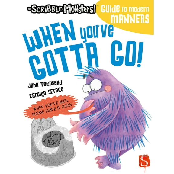 The Scribble Monsters!: When You've Gotta Go! (Paperback)