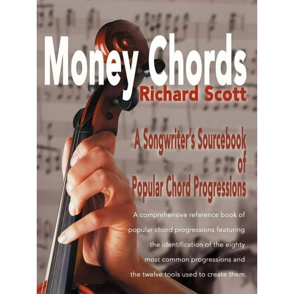 Money Chords: A Songwriter's Sourcebook of Popular Chord Progression, (Paperback)