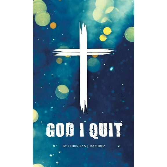 God I Quit, (Hardcover)