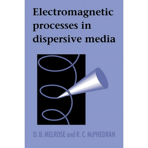 Electromagnetic Processes in Dispersive Media, (Hardcover)