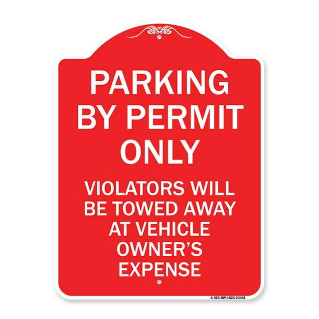 SignMission A-DES-RW-1824-23451 18 x 24 in. Designer Series Sign - Parking by Permit Only Violators Will Be Towed Away At Vehicle Owners Expense, Red & White