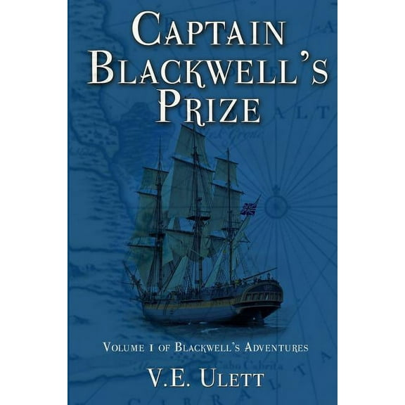 Blackwell's Adventures Captain Blackwell's Prize, Book 1, (Paperback)