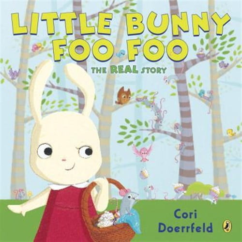 Pre-Owned Little Bunny Foo Foo: The Real Story (Paperback) 1101997745 9781101997741