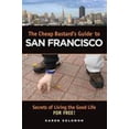 thumbnail image 1 of Pre-Owned The Cheap Bastard's Guide to San Francisco: Secrets for Living the Good Life--for Free! (Paperback) 0762743670 9780762743674, 1 of 1