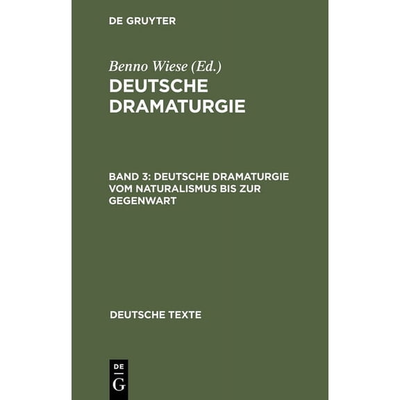 Deutsche Texte Deutsche Dramaturgie Vom Naturalismus Bis Zur Gegenwart, Book 15, (Hardcover)