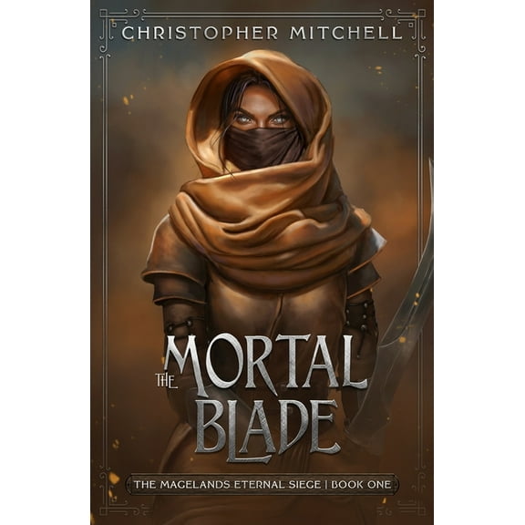The Magelands Eternal Siege The Mortal Blade, Book 1, (Paperback)