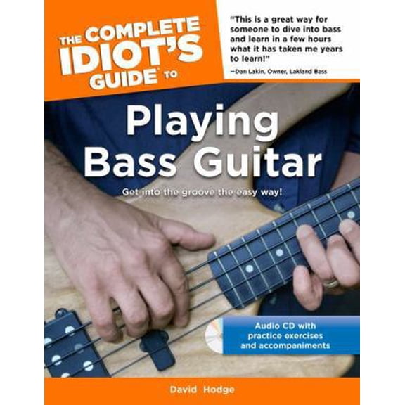 Pre-Owned The Complete Idiot's Guide to Playing Bass Guitar: Get Into the Groove the Easy Way! [With CD] (Paperback) 1592573118 9781592573110