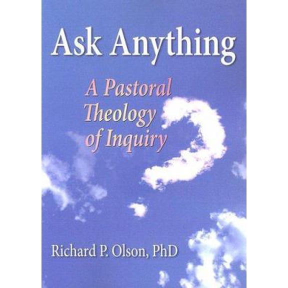 Pre-Owned Ask Anything: A Pastoral Theology of Inquiry (Paperback) 0789028182 9780789028181
