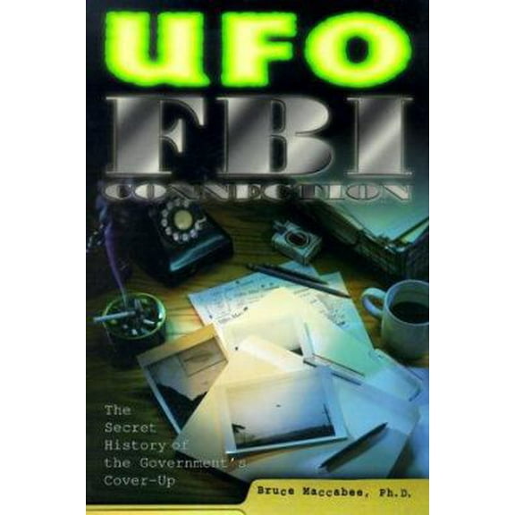 Pre-Owned UFO/FBI Connection: The Secret History of the Government's Cover-Up (Paperback) 1567184936 9781567184938