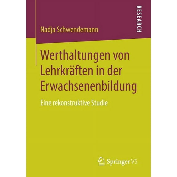 Werthaltungen Von LehrkrÃ¤ften in Der Erwachsenenbildung: Eine Rekonstruktive Studie, (Paperback)