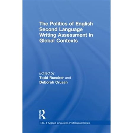 Pre-Owned ESL & Applied Linguistics Professional The Politics of English Second Language Writing Assessment in Global Contexts (Hardcover)