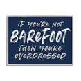 thumbnail image 4 of Stupell Industries Humorous Barefoot Saying Phrase Marker Streaks Text Graphic Art Gray Framed Art Print Wall Art, Design by Lettered and Lined, 4 of 5