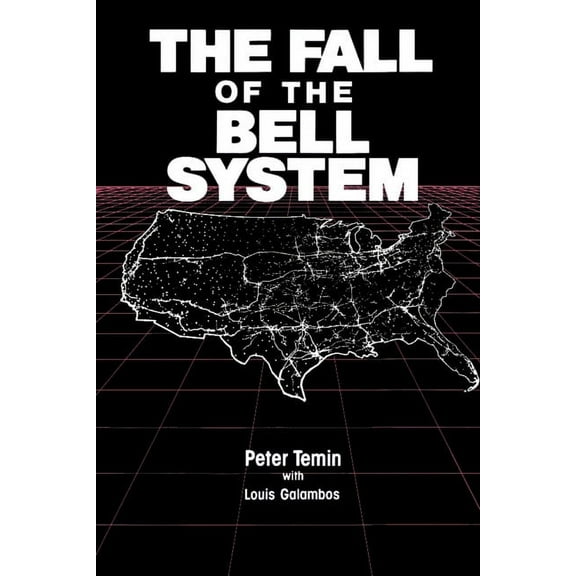 Study in Prices and Politics The Fall of the Bell System, (Paperback)