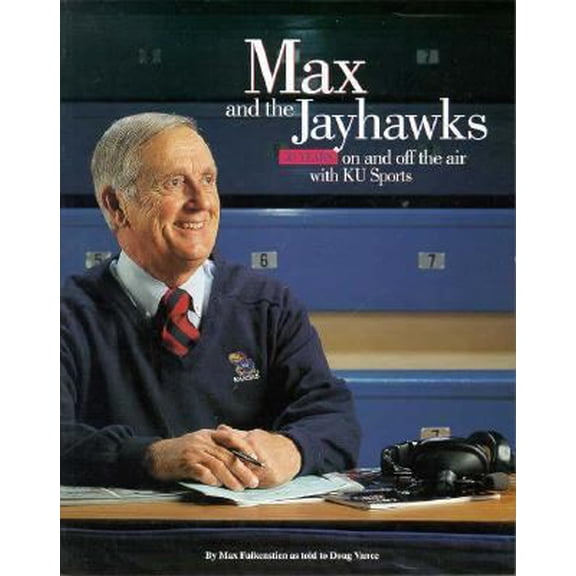 Pre-Owned Max & the Jayhawks: 50 Years on & Off the Air With Ku Sports (Paperback) 1880652552 9781880652558